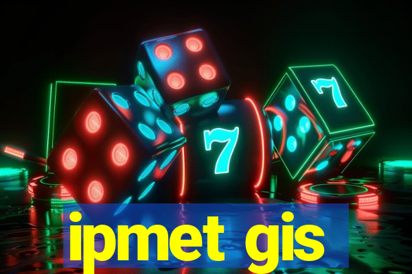 ipmet gis